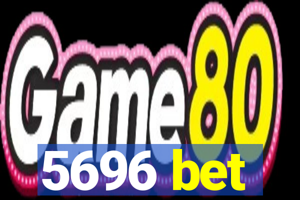 5696 bet